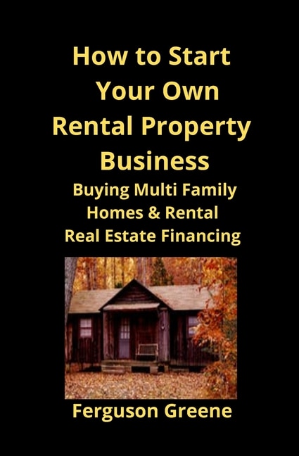Front cover_How to Start Your Own Rental Property Business