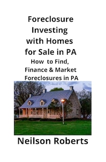 Couverture_Foreclosure Investing with Homes for Sale in PA