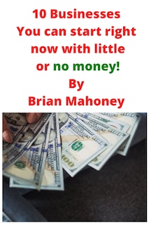 Couverture_10 Businesses You can start right now with little or no money!