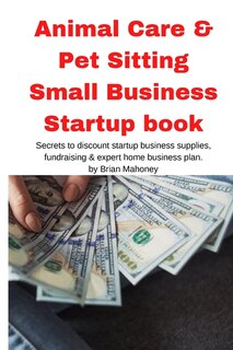 Front cover_Animal Care & Pet Sitting Small Business Startup book