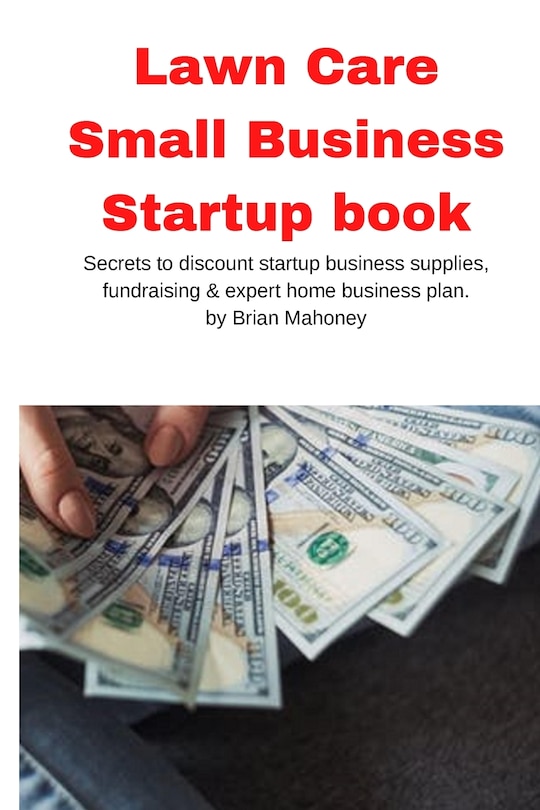 Front cover_Lawn Care Small Business Startup book