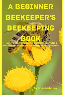 Couverture_A Beginner Beekeeper's Beekeeping Book
