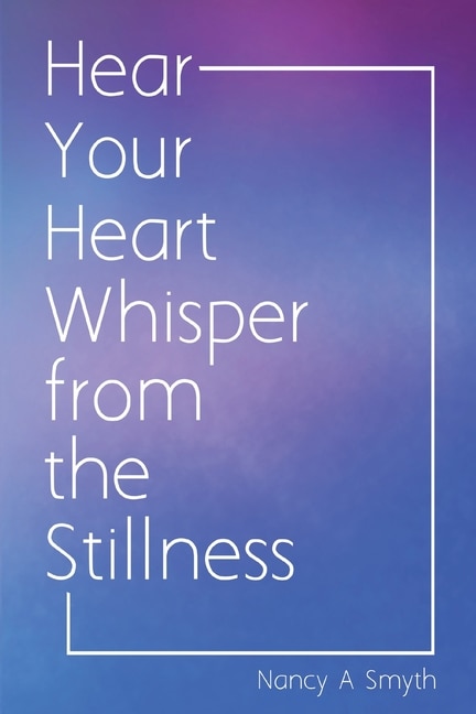 Couverture_Hear Your Heart Whisper from the Stillness