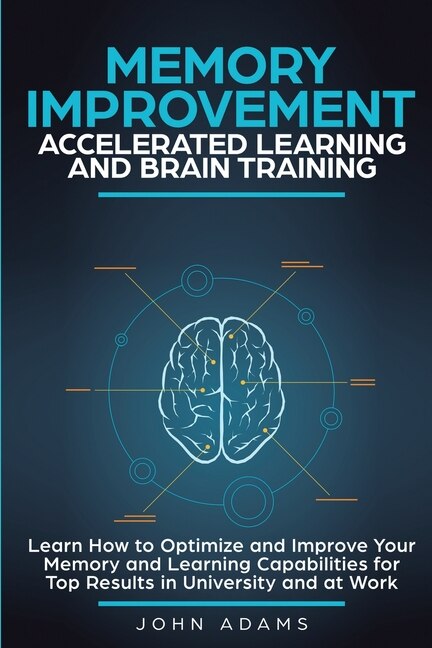 Front cover_Memory Improvement, Accelerated Learning and Brain Training