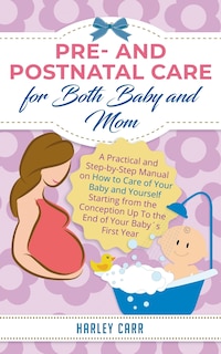 Couverture_Pre and Postnatal care for Both Baby and Mom