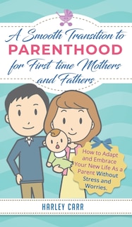 Couverture_Smooth Transition To Parenthood For First Time Mothers And Fathers