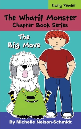 The Whatif Monster Chapter Book Series: The Big Move