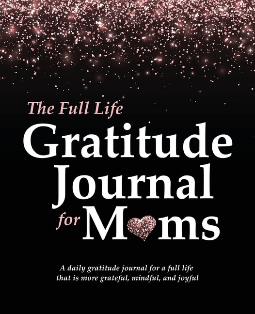 Front cover_The Full Life Gratitude Journal for Moms