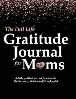 Front cover_The Full Life Gratitude Journal for Moms