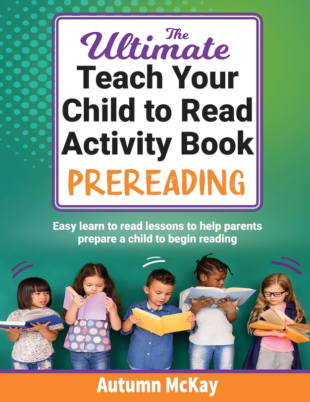 Front cover_The Ultimate Teach Your Child to Read Activity Book - Prereading