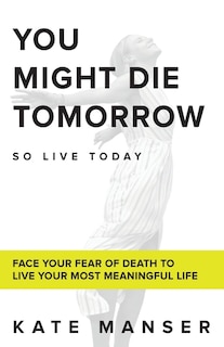 Front cover_You Might Die Tomorrow