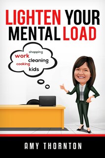 Front cover_Lighten Your Mental Load