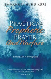 Couverture_Practical Prophetic Prayer And Warfare