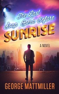 Front cover_The Last Soap Opera Before Sunrise