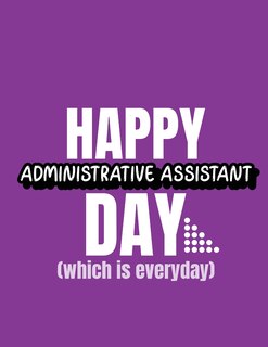 Couverture_Happy Administrative Assistant Day Which Is Everyday