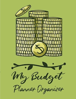 My Budget Planner Organizer: Budget And Financial Planner Organizer Gift Beginners Envelope System Monthly Savings Upcoming Expenses Minimalist Living