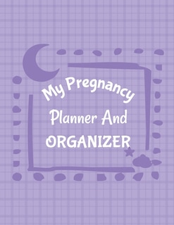 Front cover_My Pregnancy Planner And Organizer