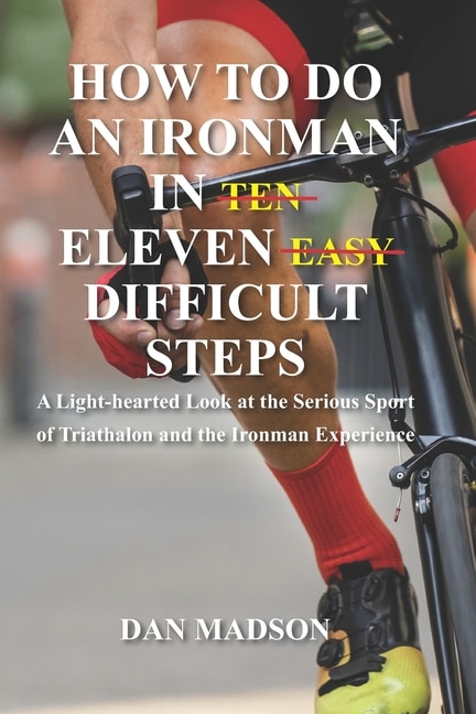 Couverture_How to do an Ironman in Eleven Difficult Steps