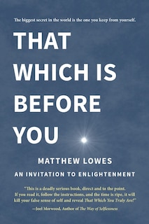 That Which is Before You: An Invitation to Enlightenment