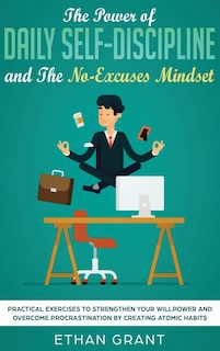 Couverture_The Power of Daily Self-Discipline and The No-Excuses Mindset