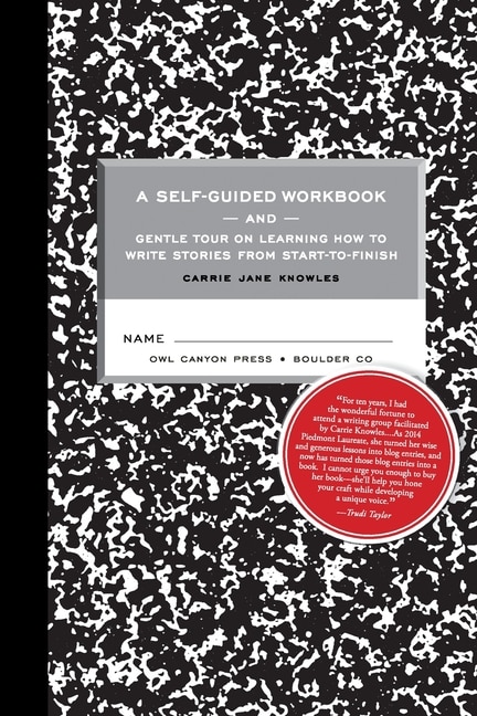 Front cover_A Self-guided Workbook and Gentle Tour on How to Write Stories From Start to Finish