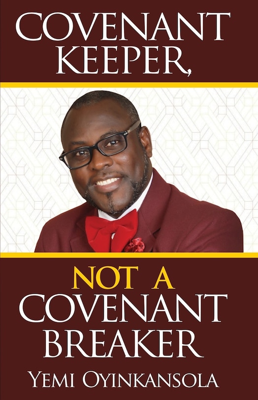 Front cover_Covenant Keeper, Not a Covenant Breaker