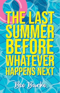 Front cover_The Last Summer Before Whatever Happens Next