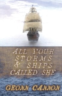Front cover_All Your Storms and Ships Called She
