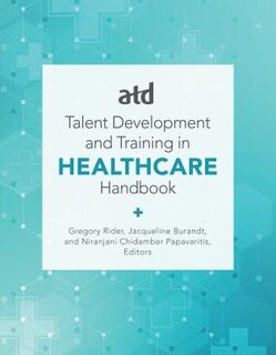 Front cover_Atd Talent Development And Training In Healthcare Handbook