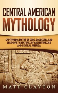 Front cover_Central American Mythology