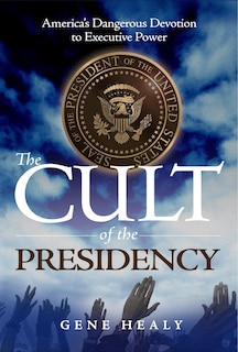 Front cover_The Cult of the Presidency
