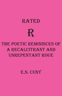 Couverture_Rated R The Poetic Reminisces of a Recalcitrant and Unrepentant Roue