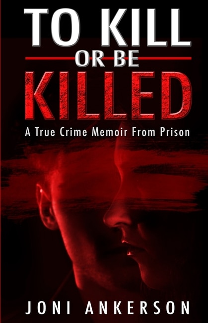 Front cover_To Kill Or Be Killed