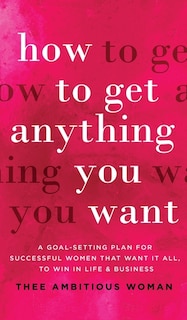 Front cover_How to Get Anything You Want