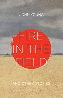 Couverture_Fire in the Field and Other Stories