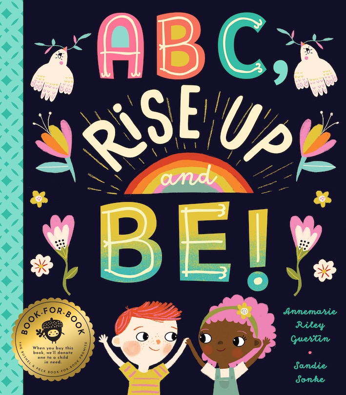 Abc, Rise Up And Be!: An Empowering Alphabet For Changing The World