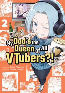 Couverture_My Dad's The Queen Of All Vtubers?! Vol. 2