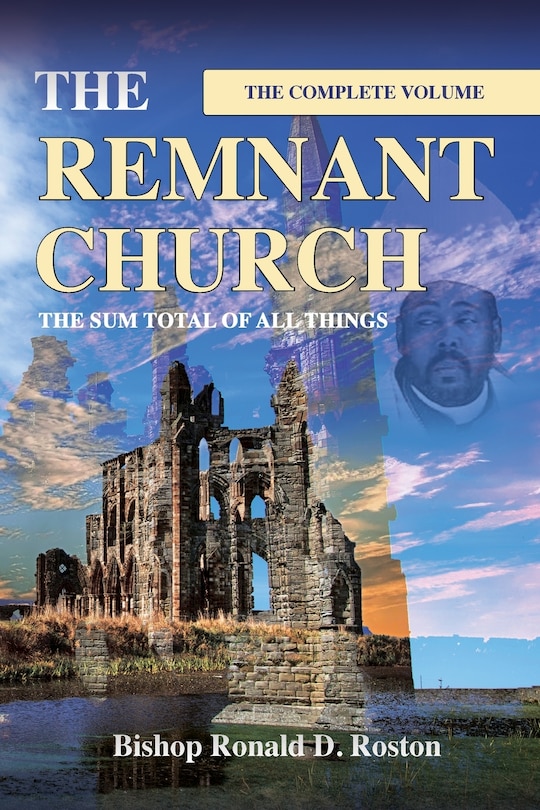 Front cover_The Remnant Church, The Sum Total of All Things (Complete Volume)
