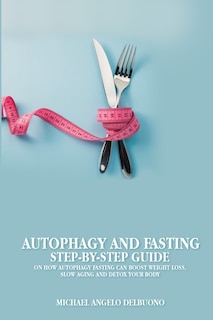 Couverture_Autophagy And Fasting Step-By-Step Guide