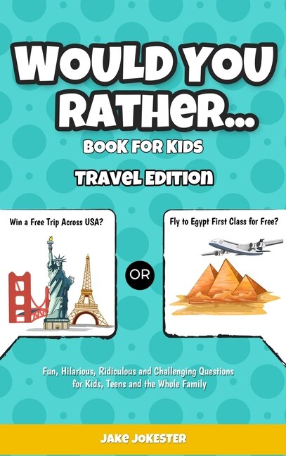Front cover_Would You Rather Game Book for Kids
