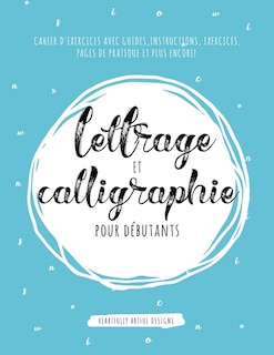 Couverture_Lettrage et Calligraphie pour débutants