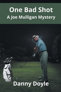 Couverture_One Bad Shot - A Joe Mulligan Mystery