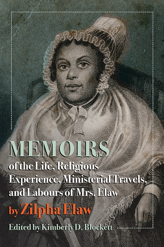 Front cover_Memoirs Of The Life, Religious Experience, Ministerial Travels, And Labours Of Mrs. Elaw