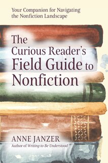 Couverture_The Curious Reader's Field Guide to Nonfiction