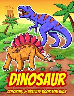 Front cover_Dinosaur Coloring & Activity Book For Kids