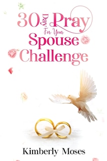 30 Day Pray For Your Spouse Challenge