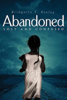 Front cover_Abandoned, Lost And Confused