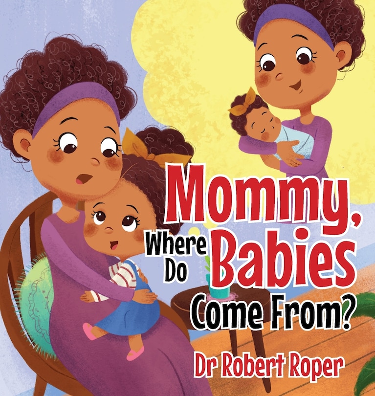 Front cover_Mommy, Where Do Babies Come From?