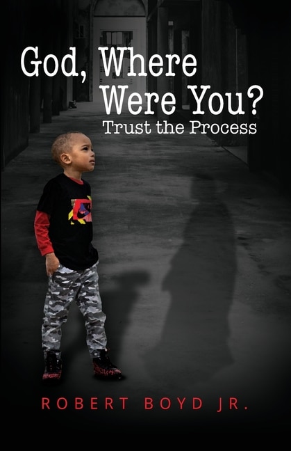 Front cover_God, Where Were You? Trust the Process