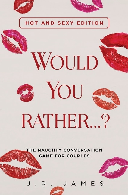 Couverture_Would You Rather... ? The Naughty Conversation Game For Couples